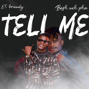 Tell Me (feat. Bash Neh Pha)