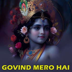 Govind Mero Hai