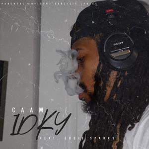 I D K Y (feat. Eddie Sparks) [Explicit]