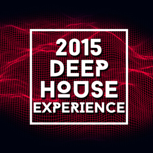 2015 Deep House Experience