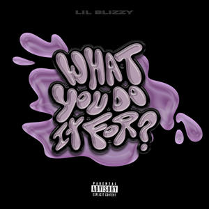 What You Do It For? (feat. VLONE MIST) (Explicit)