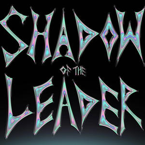 SHADOW OF THE LEADER (Explicit)