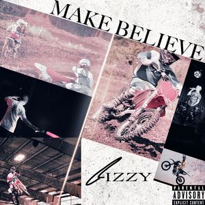 Make Believe (Explicit)