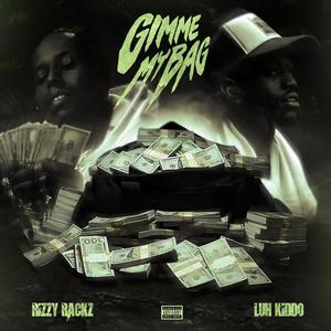 Gimme My Bag (feat. Luh Kiddo) [Explicit]