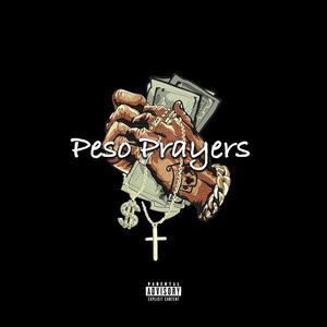 Peso Prayers (Explicit)