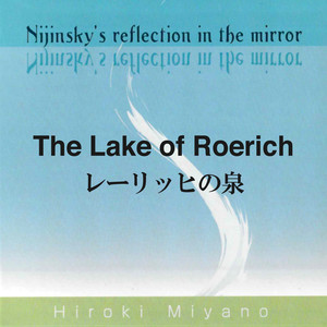 The Lake of Roerich レーリッヒの泉 (Binaural)