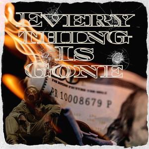 EVERY THING IS GONE (feat. KULYA BEATS) [Explicit]