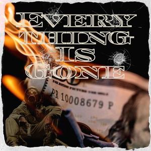 EVERY THING IS GONE (feat. KULYA BEATS) (Explicit)
