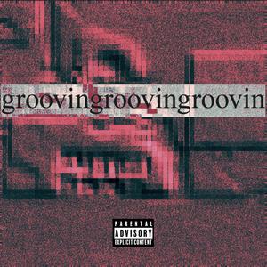 groovin (Explicit)