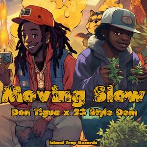 Moving Slow (feat. 23 Style Dem) (Deluxe Edition)