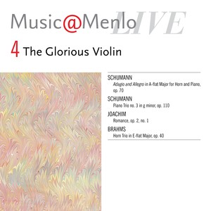 Music@Menlo LIVE, The Glorious Violin, Vol. 4