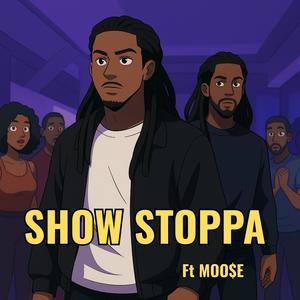 SHOW STOPPA (feat. MOO$E) (Explicit)