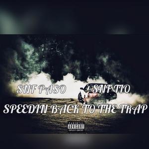 SpeedinBackToTheTrap (feat. SNF Tio) [Explicit]