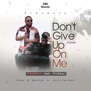 Don't Give Up On Me Cover (feat. Fridayy)