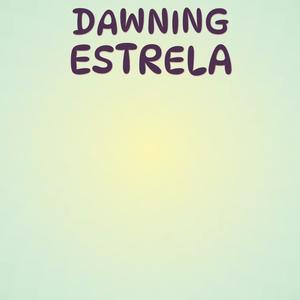 Dawning Estrela