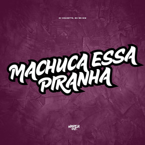 Machuca Essa Piranha (Explicit)