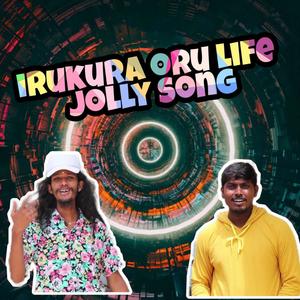 Irukura Oru Life(feat. Gana Selvam)