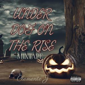 Underdog On The Rise Mixtape (Explicit)