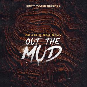 Out The Mud (Explicit)