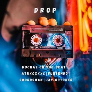 Drop (feat. ATRXCXXXS, Funtendo, Swordsman & Jay October) (Explicit)