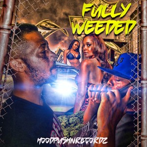 HOODPUSHNRECORDZ FULLY WEEDED (Explicit)