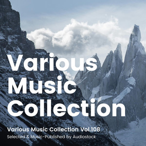 Various Music Collection Vol.108 -Selected & Music-Published by Audiostock-