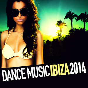 DANCE MUSIC IBIZA 2014