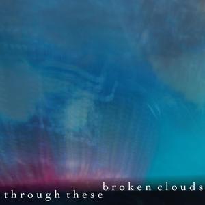 through these broken clouds