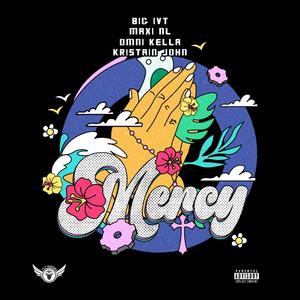 Mercy (feat. Maxi316, Omni Kella & Kristian John) (Explicit)