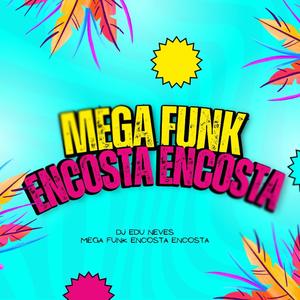 MEGA FUNK ENCOSTA ENCOSTA (Explicit)