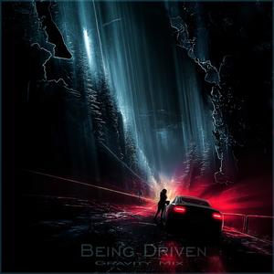 Being Driven (Gravity Mix)