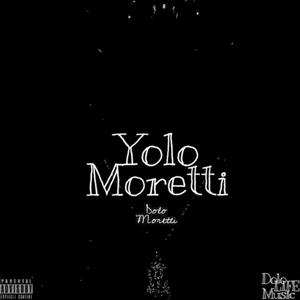 Yolo Moretti (Explicit)