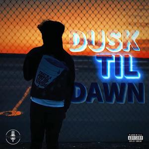 Dusk Til Dawn (Explicit)