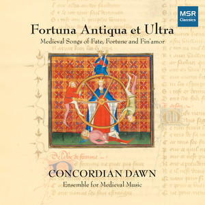 Fortuna Antiqua et Ultra - Medieval Songs of Fate, Fortune and Fin'amor