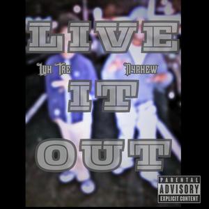 LIVE IT OUT (feat. 4Phew) (Live|Explicit)