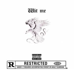 WIT ME (Explicit)