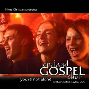 You're Not Alone (Hans Christian Jochimsen Presents Opstand Gospel Choir)