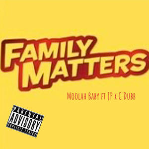 Family Matters (feat. JP & C Dubb) (Explicit)