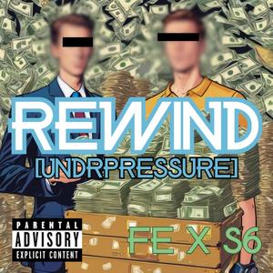 rewind (feat. sierra$ix & undrpressure) (Explicit)