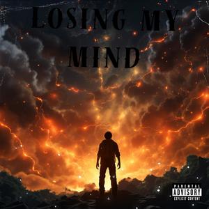 Losing my mind (Explicit)