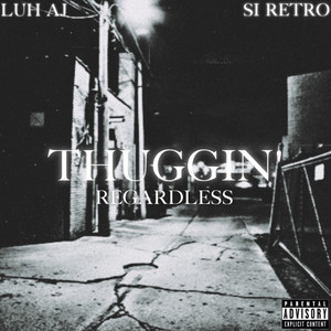 Thuggin' Regardless (Explicit)