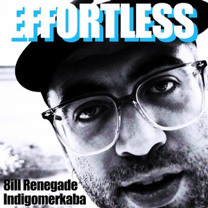Effortless (feat. Indigomerkaba) (Explicit)