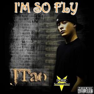 J-Tao (I'm So Fly) [Explicit]