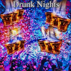 Drunk Nights (Explicit)