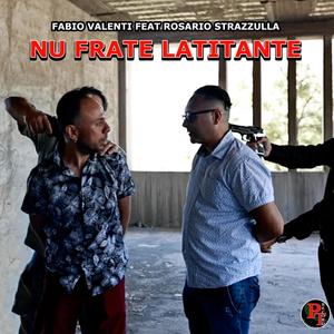 Nu Frate Latitante (feat. Rosario Strazzulla)