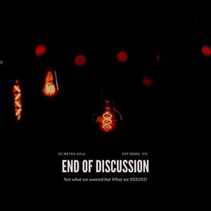 End Of Discussion (feat. Djy Remo 012)