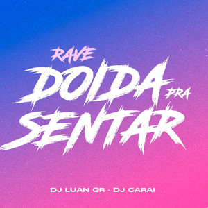 Rave Doida Pra Sentar (Explicit)