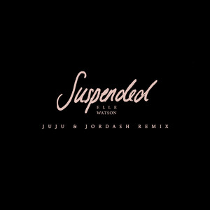 Suspended (Juju & Jordash Remix)