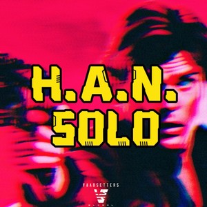 H.A.N. SOLO (Explicit)