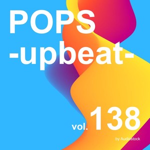 POPS -upbeat-, Vol. 138 -Instrumental BGM- by Audiostock